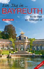 Ein Tag in Bayreuth